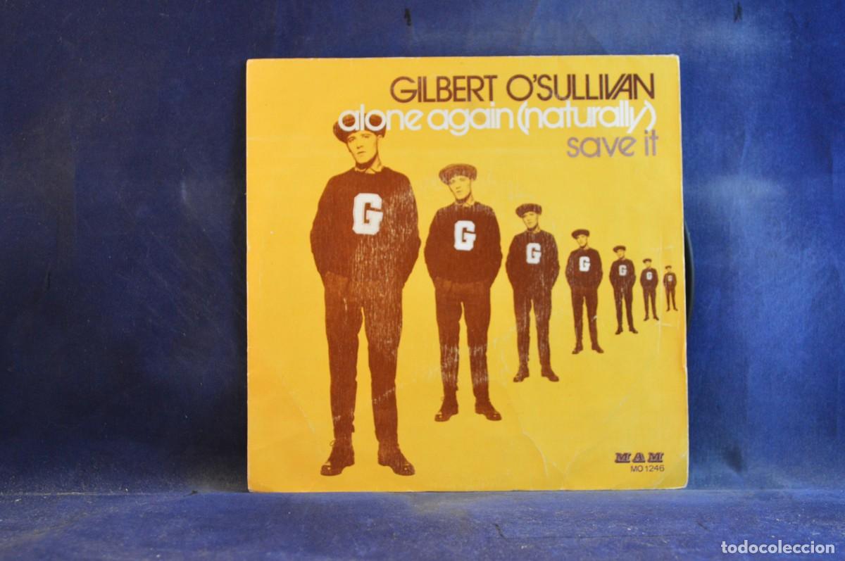 Discos de vinilo: GILBERT O&acute;SULLIVAN - ALONE AGAIN NATURALLY - SAVE IT - SINGLE - Foto 1