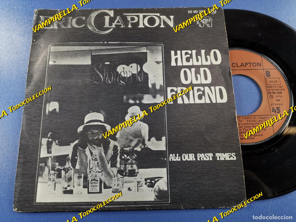 Discos de vinilo: ERIC CLAPTON / HELLO OLD FRIEND / + 1 (SINGLE RSO 1976) - Foto 1