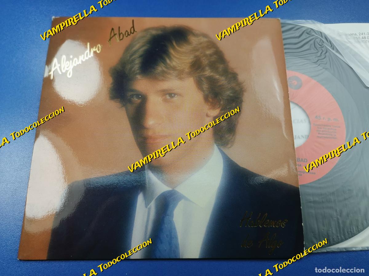 Discos de vinilo: ALEJANDRO ABAD - HABLEMOS DE ALGO (SINGLE LEIBER 1985) - Foto 1
