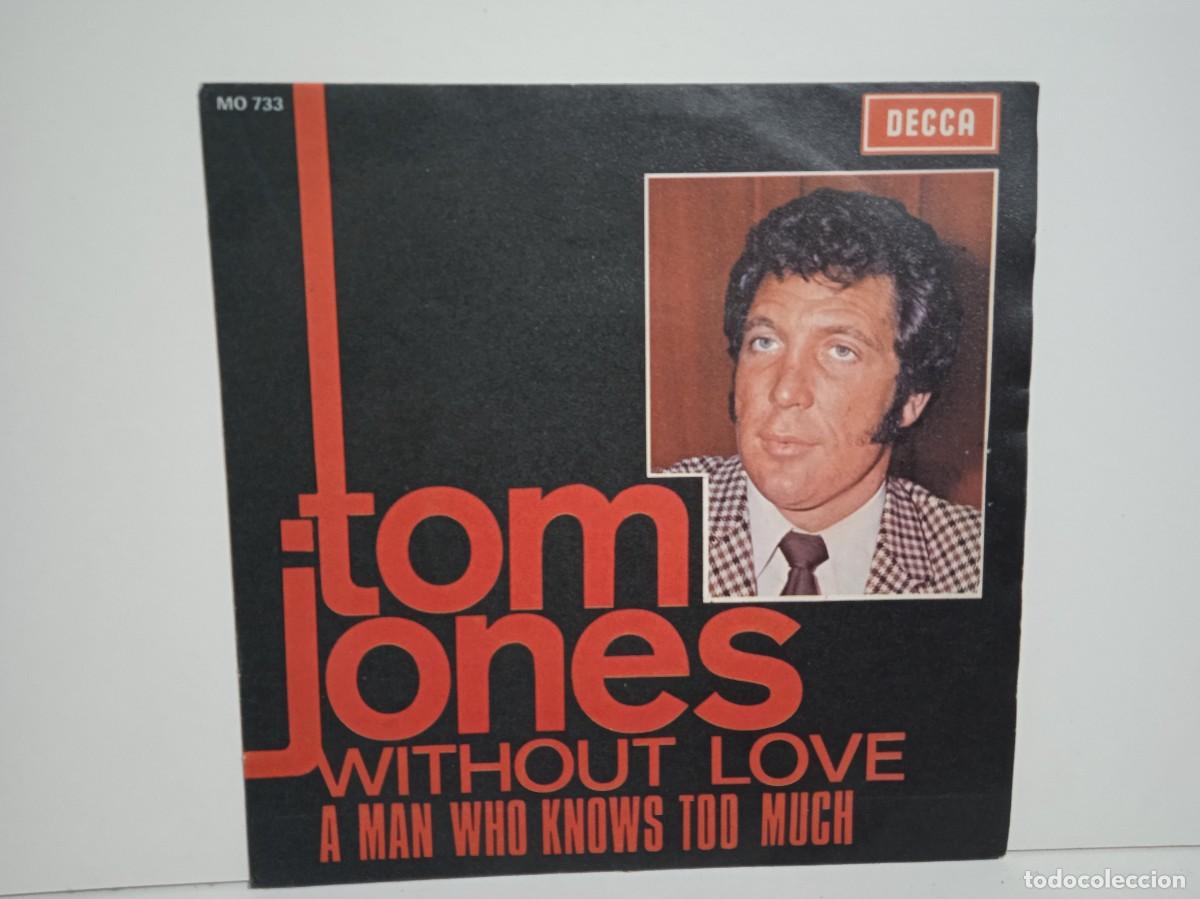 Vinyl-Schallplatten: Tom Jones - Without Love / A Man Who Knows Too Much - Single - 1969