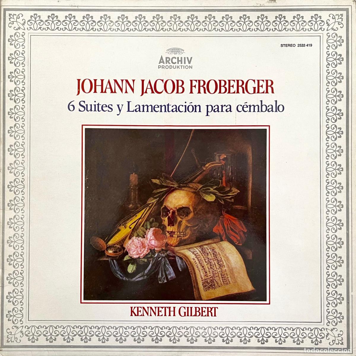 Dischi in vinile: JOHANN JACOB FROBERGER. 6 SUITES Y LAMENTACION CEMBALO.KENNETH GILBERT. LP ESPA&Ntilde;A PORTADA DOBLE 1980