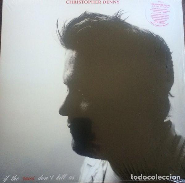 Discos de vinilo: Christopher Denny &ndash; If The Roses Dont Kill Us - Foto 1