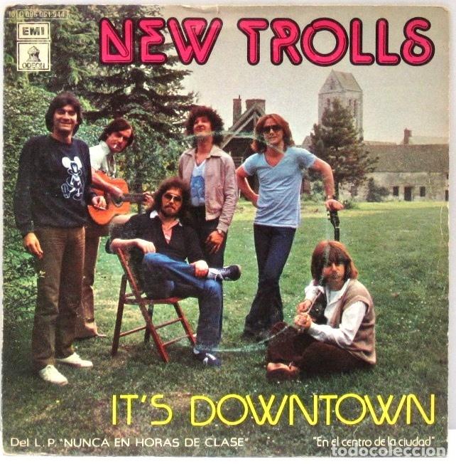 Discos de vinilo: NEW TROLLS - ITS DOWNTOWN - SINGLE - Foto 1