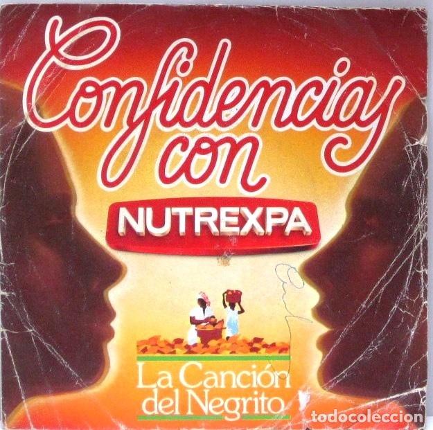 Discos de vinilo: LA CANCION DEL NEGRITO - CONFIDENCIAS CON NUTREXPA - SINGLE - Foto 1