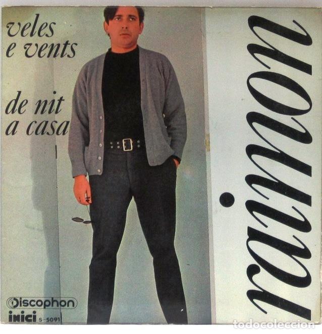 Discos de vinilo: RAIMON - VELES AL VENT - DE NIT A CASA - SINGLE - Foto 1