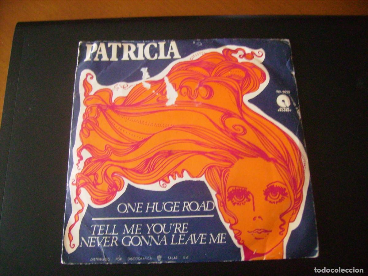 Discos de vinilo: 7 :PATRICIA - SINGLE - ONE HUGE ROAD - ED SPAIN - Foto 1
