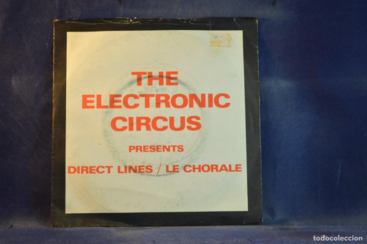 Discos de vinilo: THE ELECTRONIC CIRCUS &ndash; DIRECT LINES - LE CHORALE - SINGLE - Foto 1