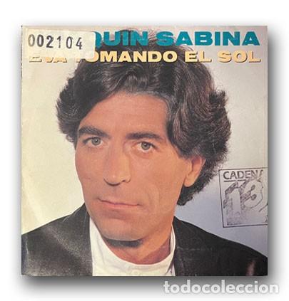 Discos de vinilo: Joaqu&iacute;n Sabina &ndash; Eva Tomando El Sol Single 7&rdquo; - Foto 1