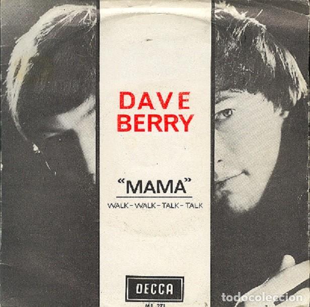 Discos de vinilo: Dave Berry &ndash; Mama; Walk-walk-talk-talk &ndash; DECCA 271 &ndash; 1966 - Foto 1