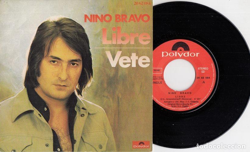 Discos de vinilo: NINO BRAVO - LIBRE - SINGLE DE VINILO - C-29 - Foto 1