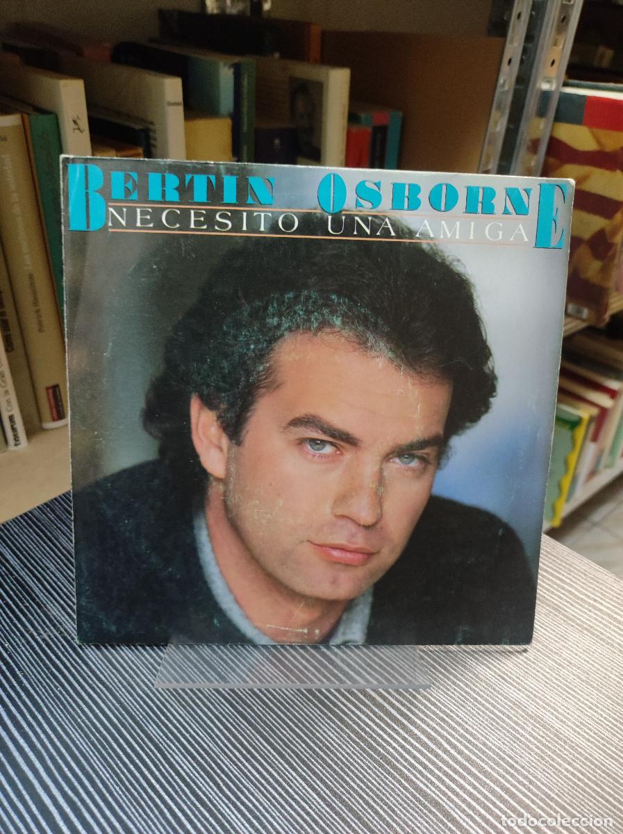 Discos de vinilo: Bert&iacute;n Osborne &ndash; Necesito Una Amiga - Foto 1