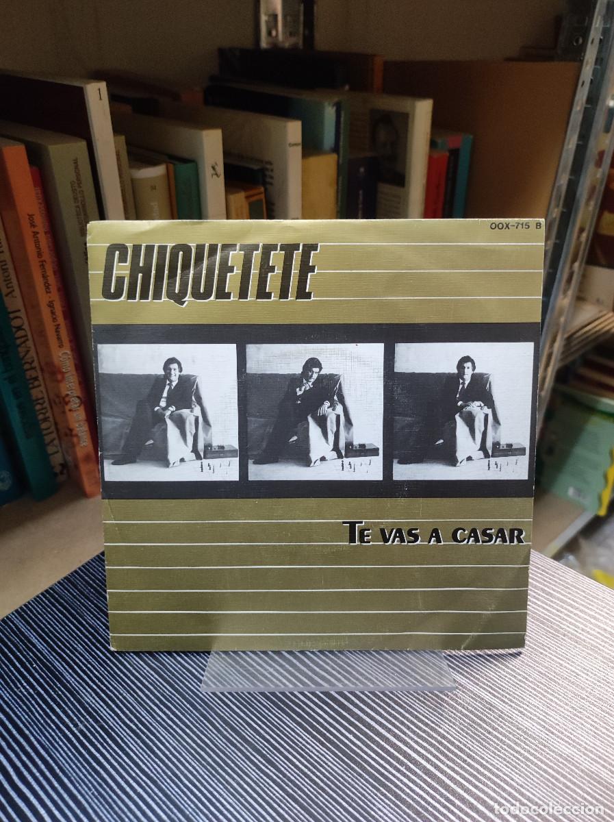 Discos de vinilo: Chiquetete &ndash; Te Vas A Casar - Foto 1