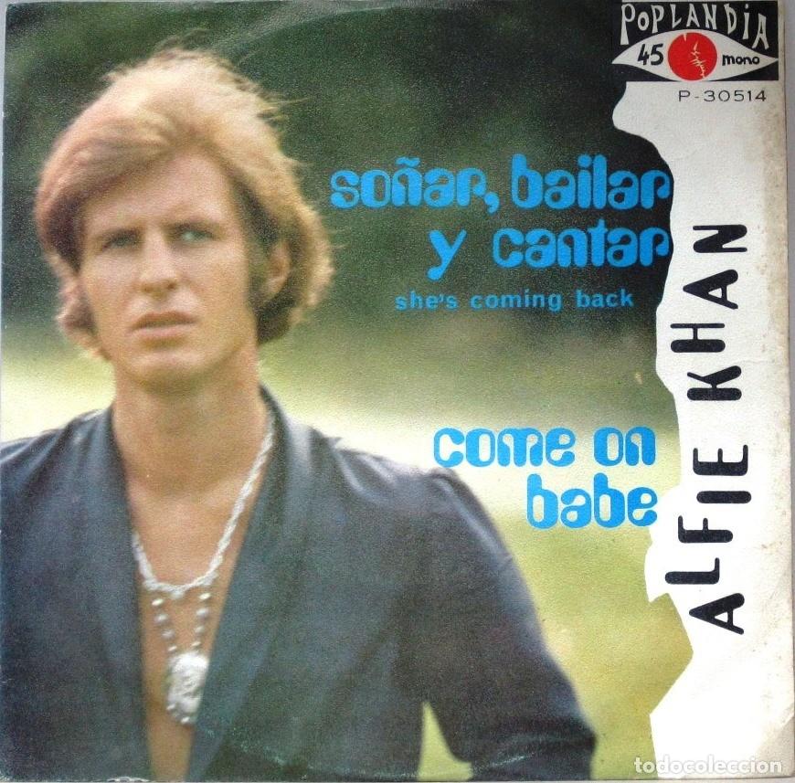 Discos de vinilo: ALFIE KHAN - SO&Ntilde;AR BAILAR Y CANTAR - SINGLE - Foto 1