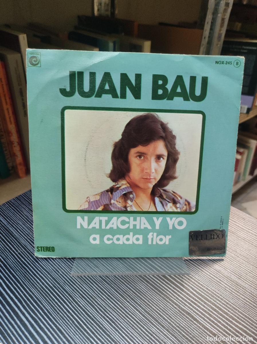 Discos de vinilo: Juan Bau &ndash; Natacha Y Yo / A Cada Flor - Foto 1