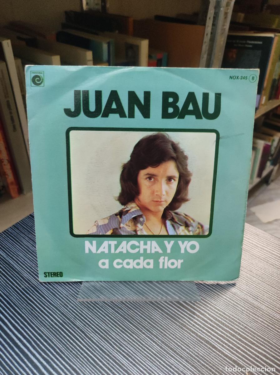 Discos de vinilo: Juan Bau &ndash; Natacha Y Yo / A Cada Flor - Foto 2