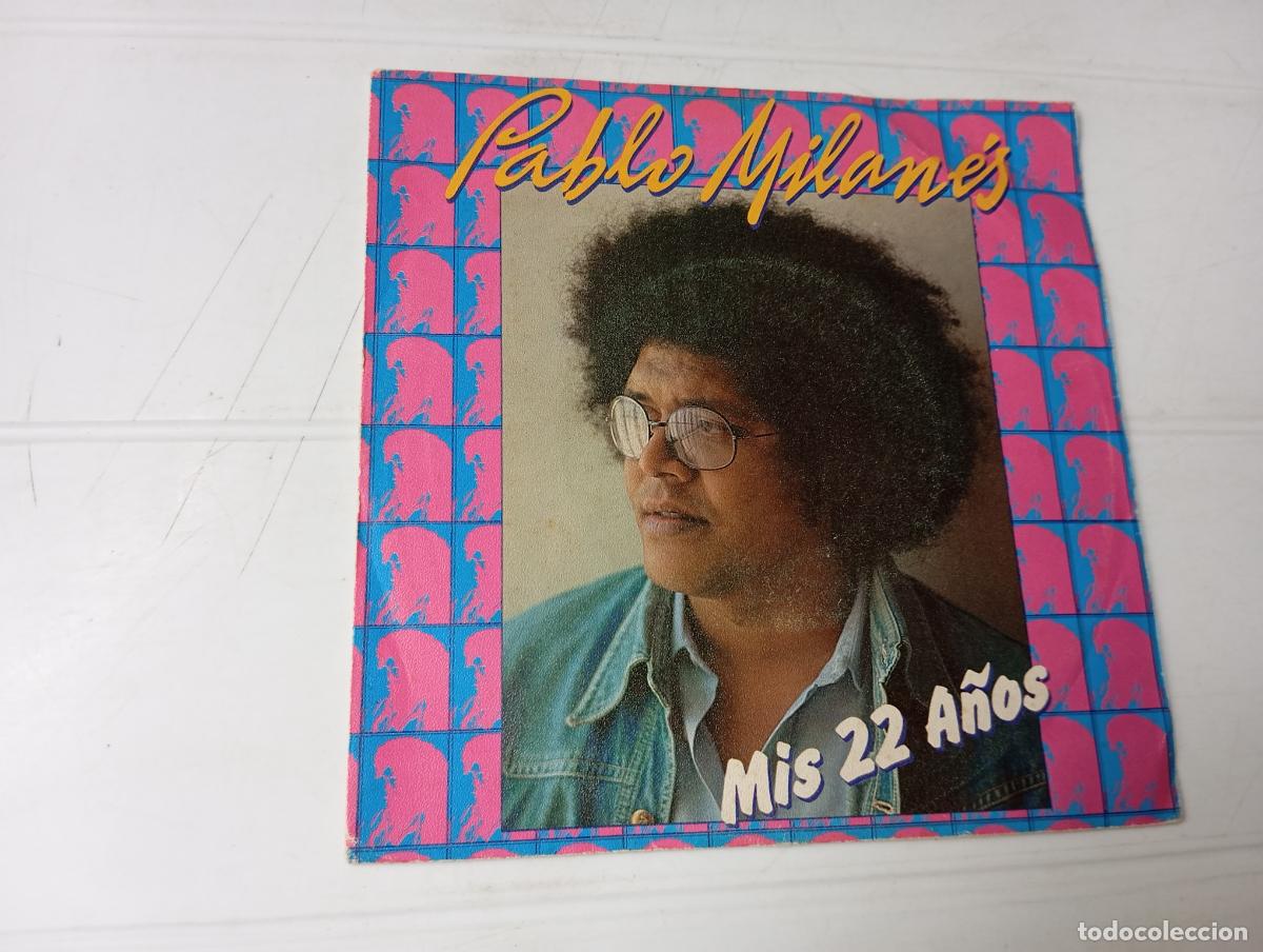 Discos de vinilo: SINGLE PABLO MILAN&Eacute;S - MIS 22 A&Ntilde;OS - Foto 1