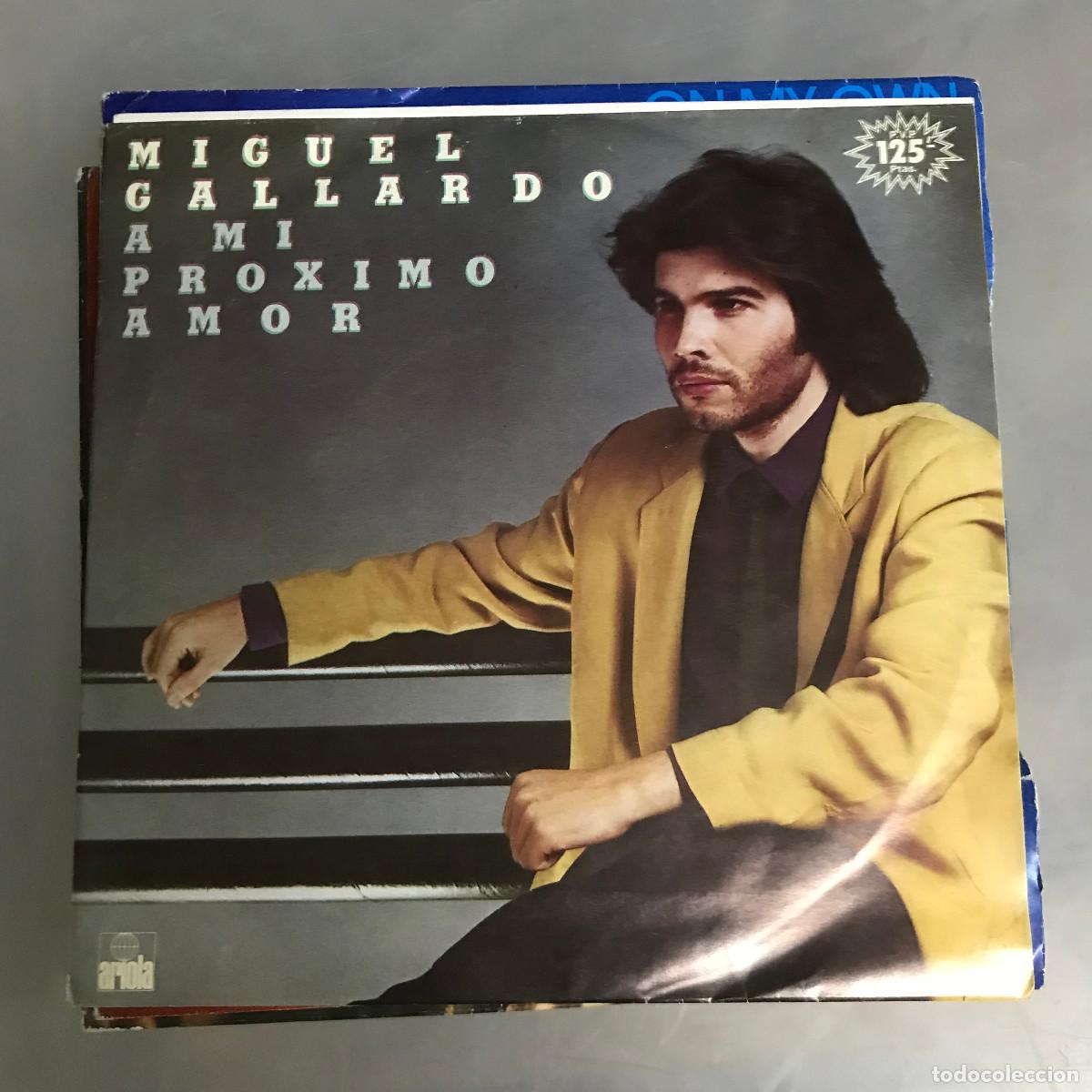 Discos de vinilo: MIGUEL GALLARDO - A MI PR&Oacute;XIMO AMOR - 7&rdquo; SINGLE ARIOLA 1982 - Foto 1