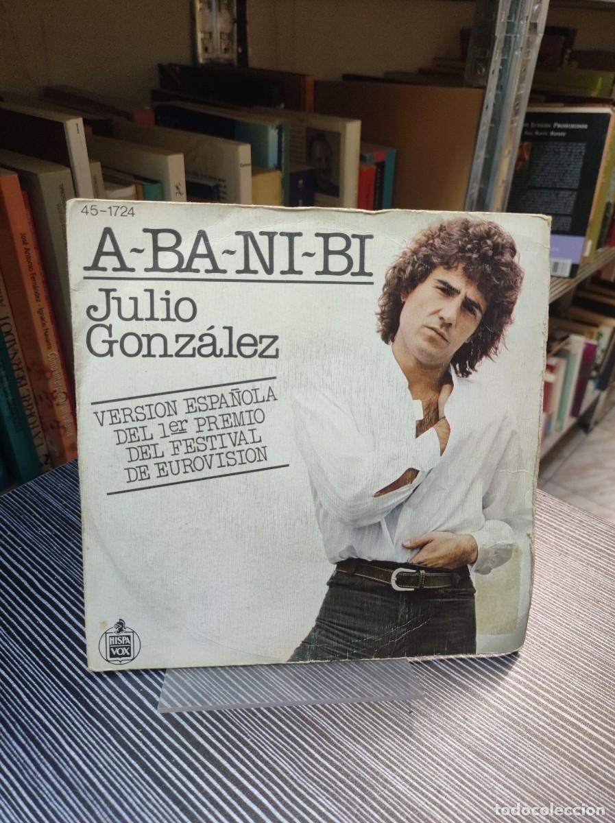 Discos de vinilo: Julio Gonz&aacute;lez &ndash; A-Ba-Ni-Bi - Versi&oacute;n Espa&ntilde;ola - Foto 1