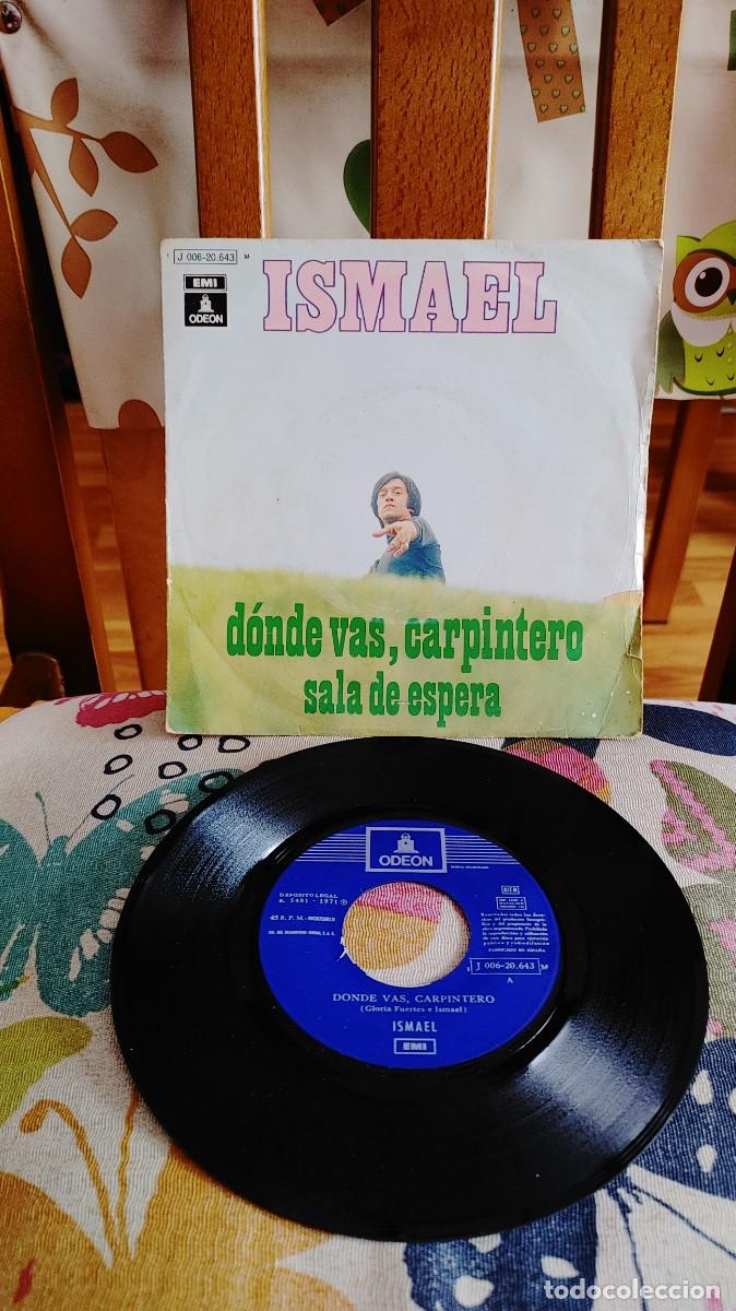 Discos de vinilo: ISMAEL-SINGLE DONDE VAS CARPINTERO - Foto 1