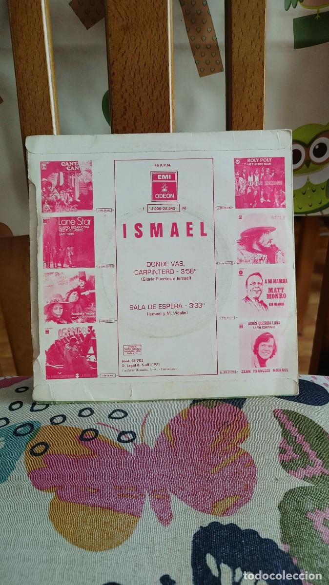 Discos de vinilo: ISMAEL-SINGLE DONDE VAS CARPINTERO - Foto 2