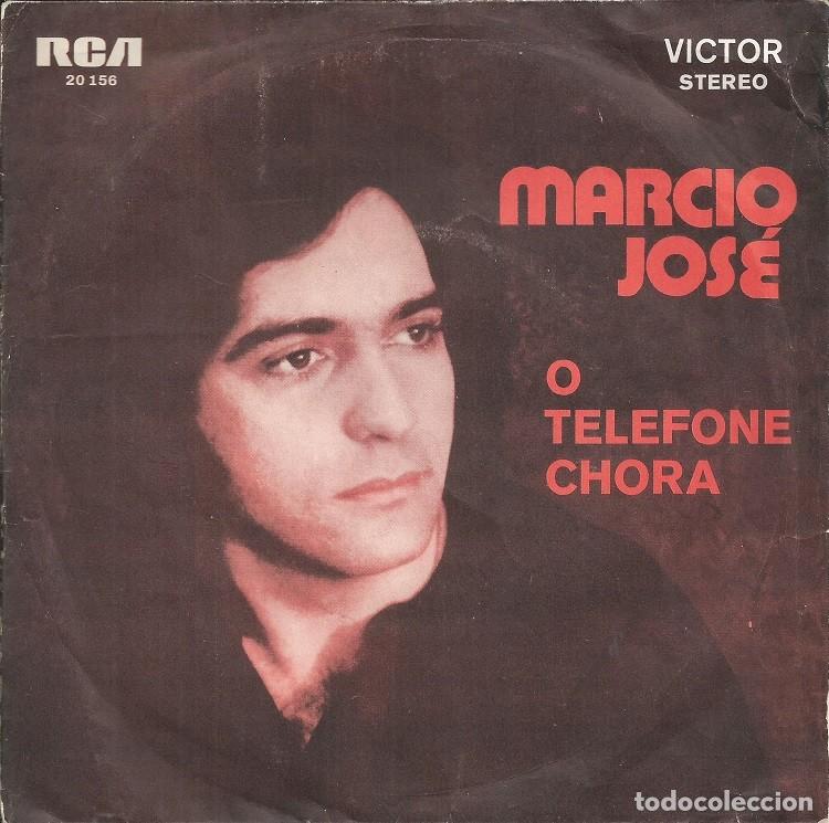 Discos de vinilo: MARCIO JOSE &middot;&middot;&middot; O Telefone Chora / Que Ser&aacute;? Que Ser&aacute;? Que Ser&aacute;? - (Single) - Foto 1