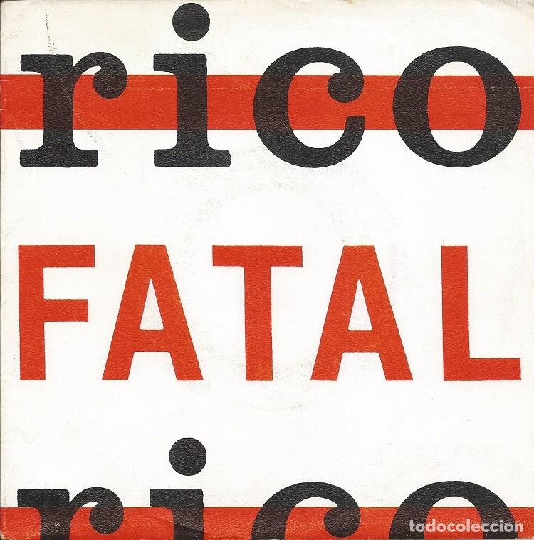 Discos de vinilo: RICO &middot;&middot;&middot; Fatal - (Single) - Foto 1
