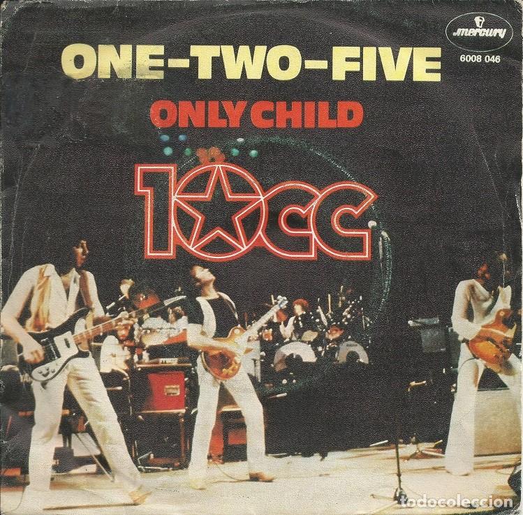 Discos de vinilo: 10CC &middot;&middot;&middot; One-Two-Five / Only Child - (Single) - Foto 1
