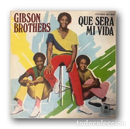 Discos de vinilo: Gibson Brothers &ndash; Que Sera Mi Vida Single 7&rdquo; - Foto 1