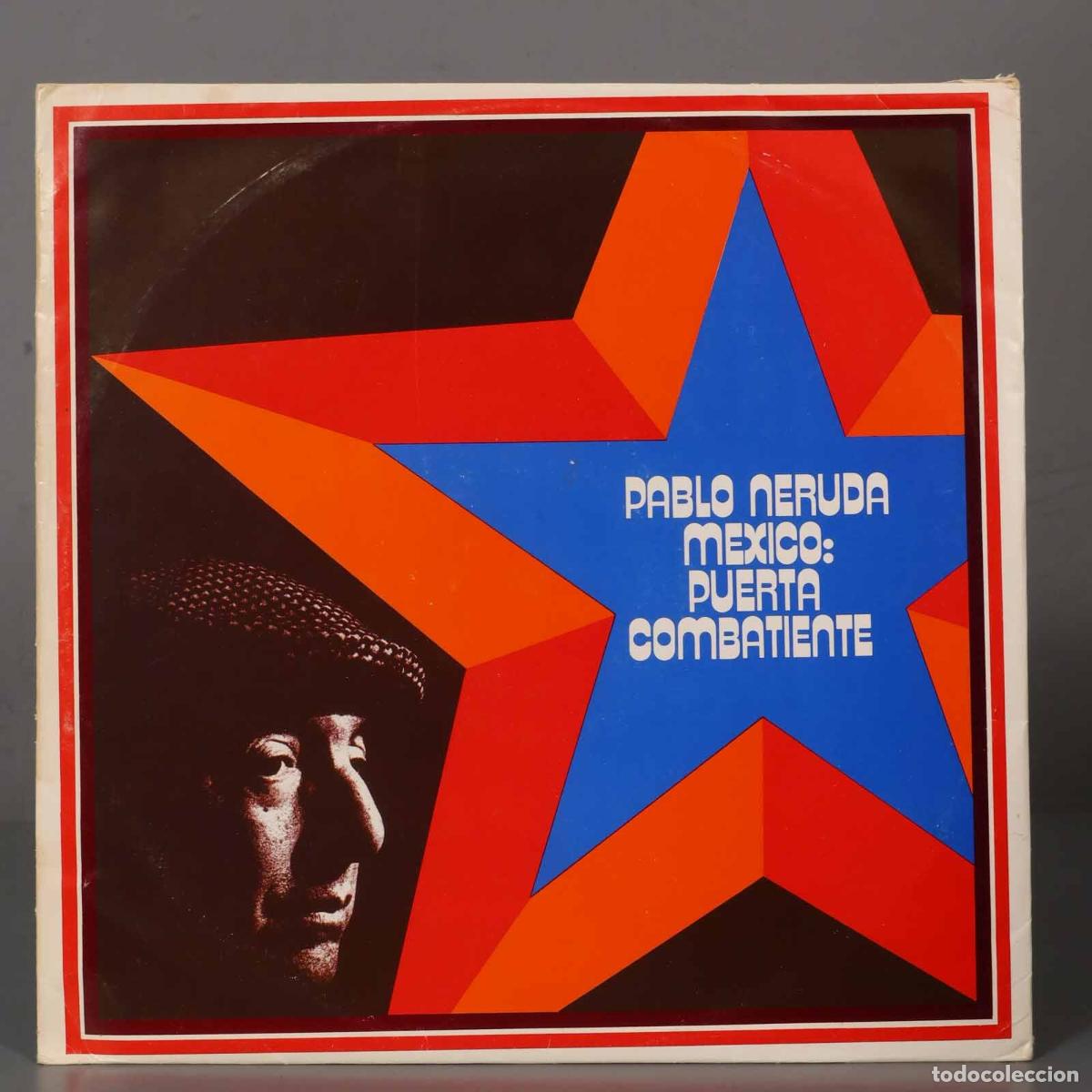 Discos de vinilo: LP. Pablo Neruda / Various &ndash; Mexico: Puerta Combatiente - Foto 1