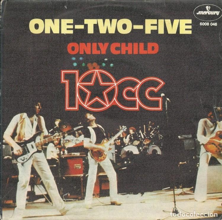 Discos de vinilo: 10CC &middot;&middot;&middot; One-Two-Five / Only Child - (Single) - Foto 1