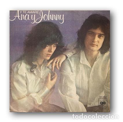 Discos de vinilo: Ana Y Johnny &ndash; Y Te Amare Single 7&rdquo; - Foto 1