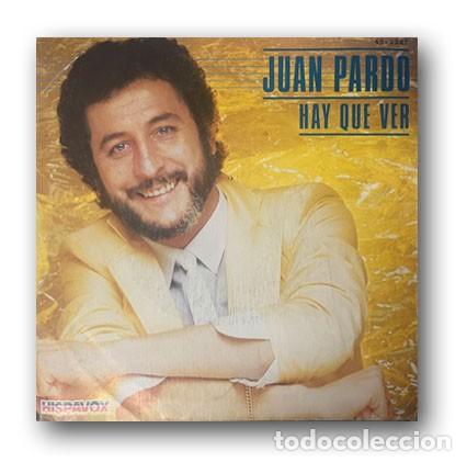 Discos de vinilo: Juan Pardo &ndash; Hay Que Ver Single 7&rdquo; - Foto 1