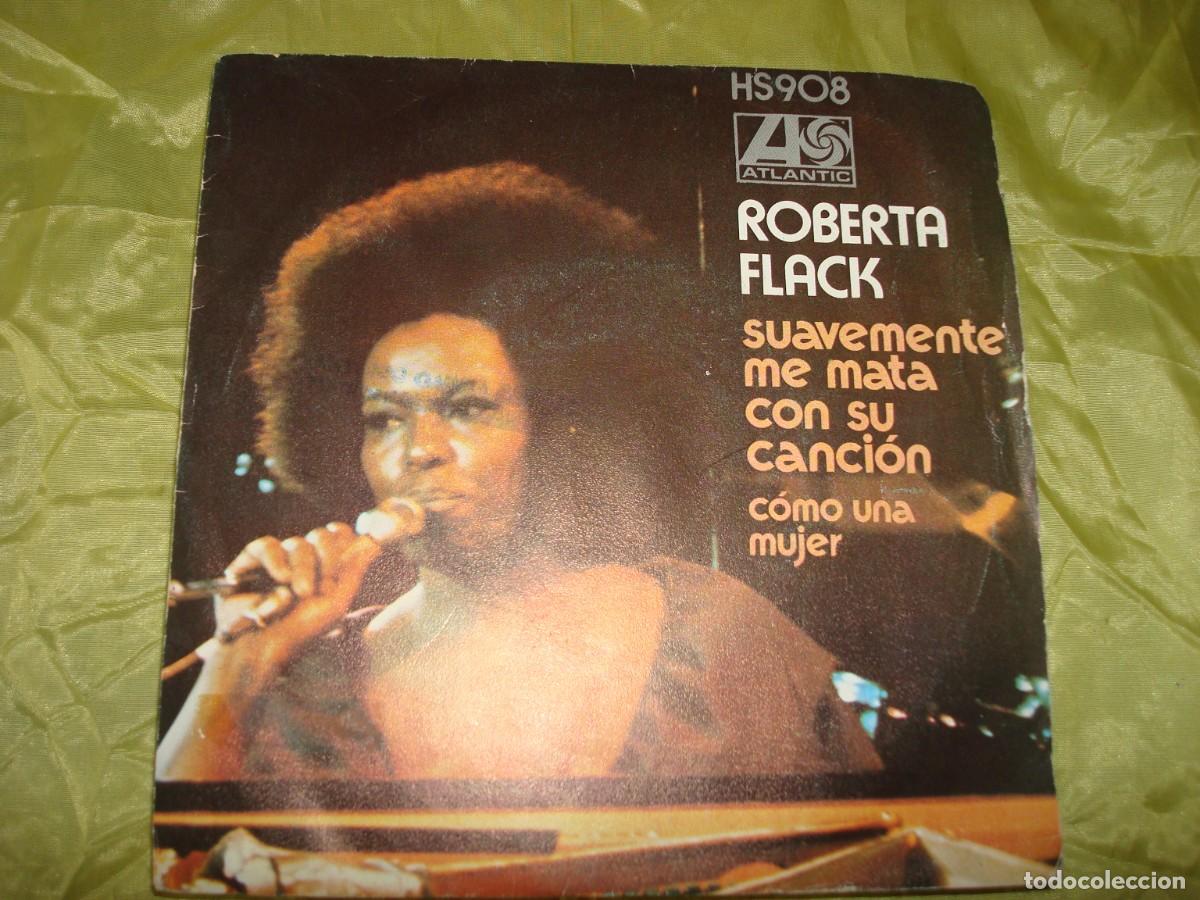 Discos de vinilo: ROBERTA FLACK. SUAVEMENTE ME MATA CON SU CANCION / COMO UNA MUJER. ATLANTIC, 1973 - Foto 1