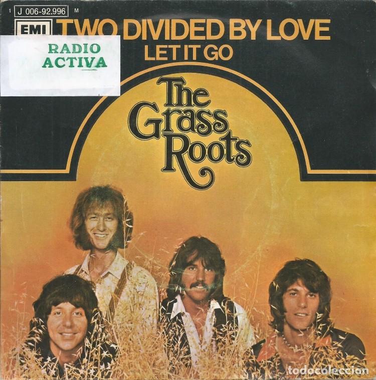 Discos de vinilo: THE GRASS ROOTS &middot;&middot;&middot; Two Divided By Love / Let It Go - (Single) - Foto 1