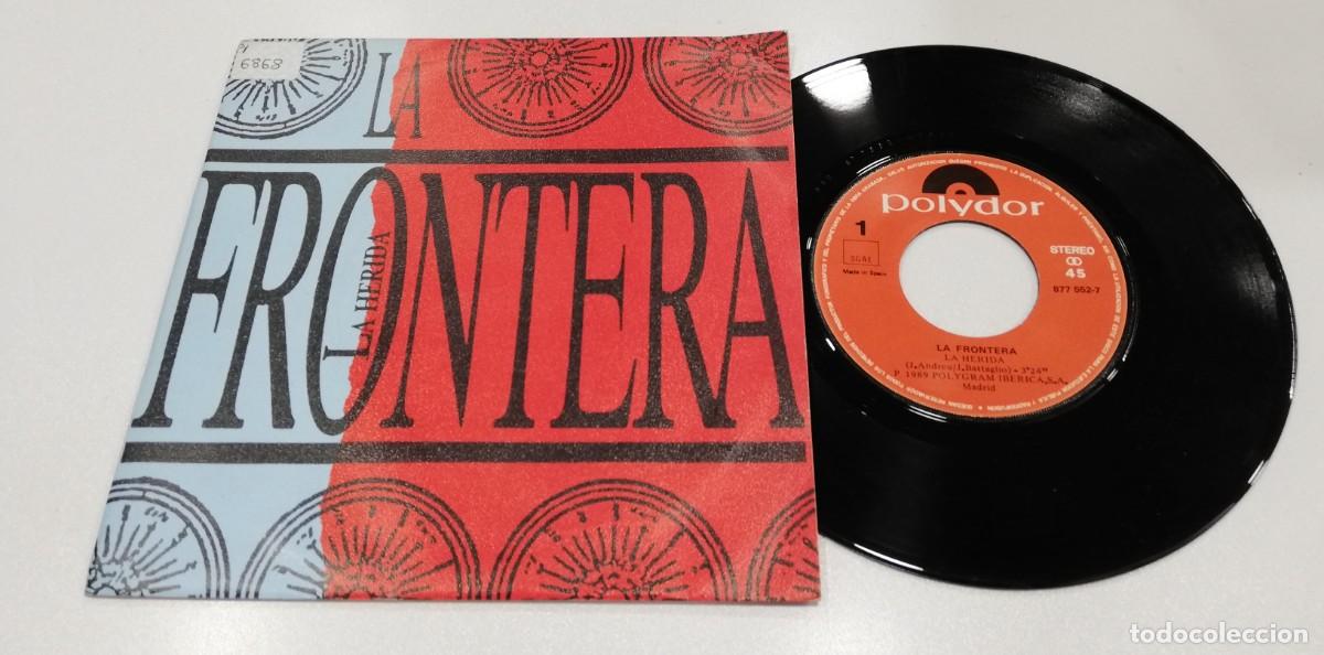 Discos de vinilo: SCO95-La Frontera - La Herida (7&rdquo;, Single) - Foto 1
