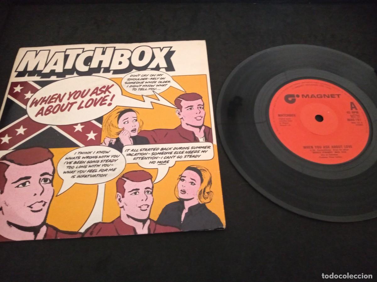Discos de vinilo: MATCHBOX - WHEN YOU ASK ABOUT LOVE - SINGLE - Foto 1