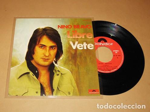 Discos de vinilo: NINO BRAVO - LIBRE / VETE - SINGLE - 1972 - EXCELENTE - Foto 1