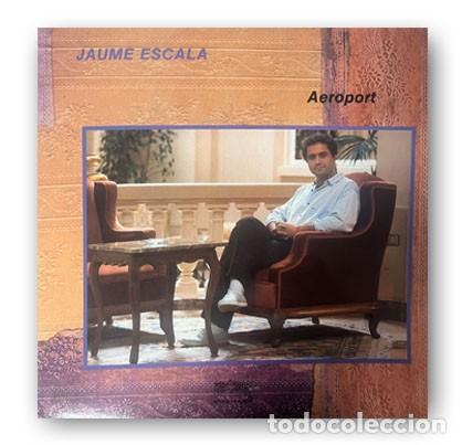 Discos de vinilo: Jaume Escala &ndash; Aeroport LP - Foto 1