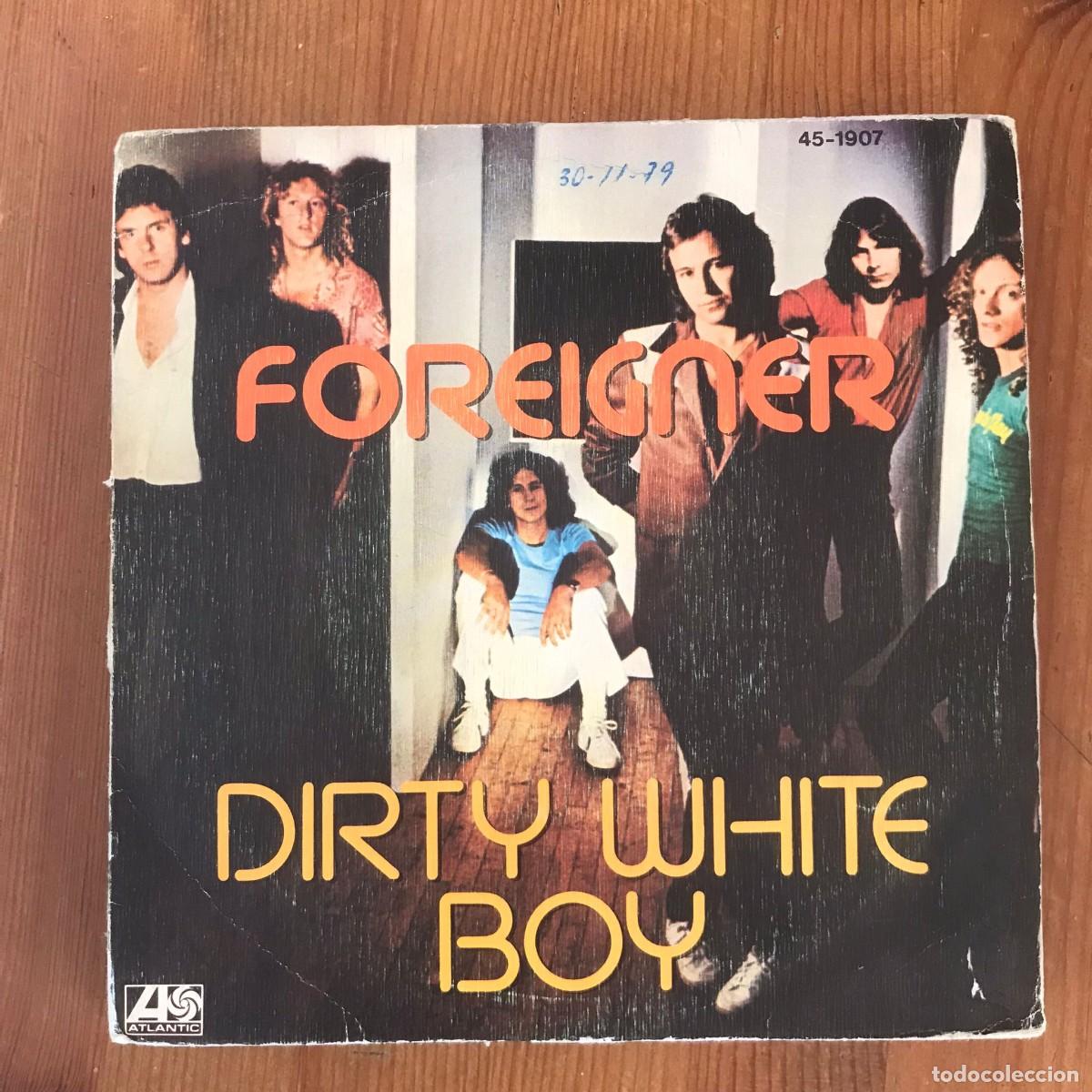 Discos de vinilo: FOREIGNER - DIRTY WHITE BOY - SINGLE HISPAVOX SPAIN 1979 - Foto 1