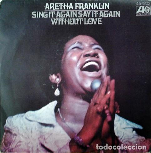 Discos de vinilo: Aretha Franklin &ndash; Sing It Again Say It Again / Without Love - Foto 1
