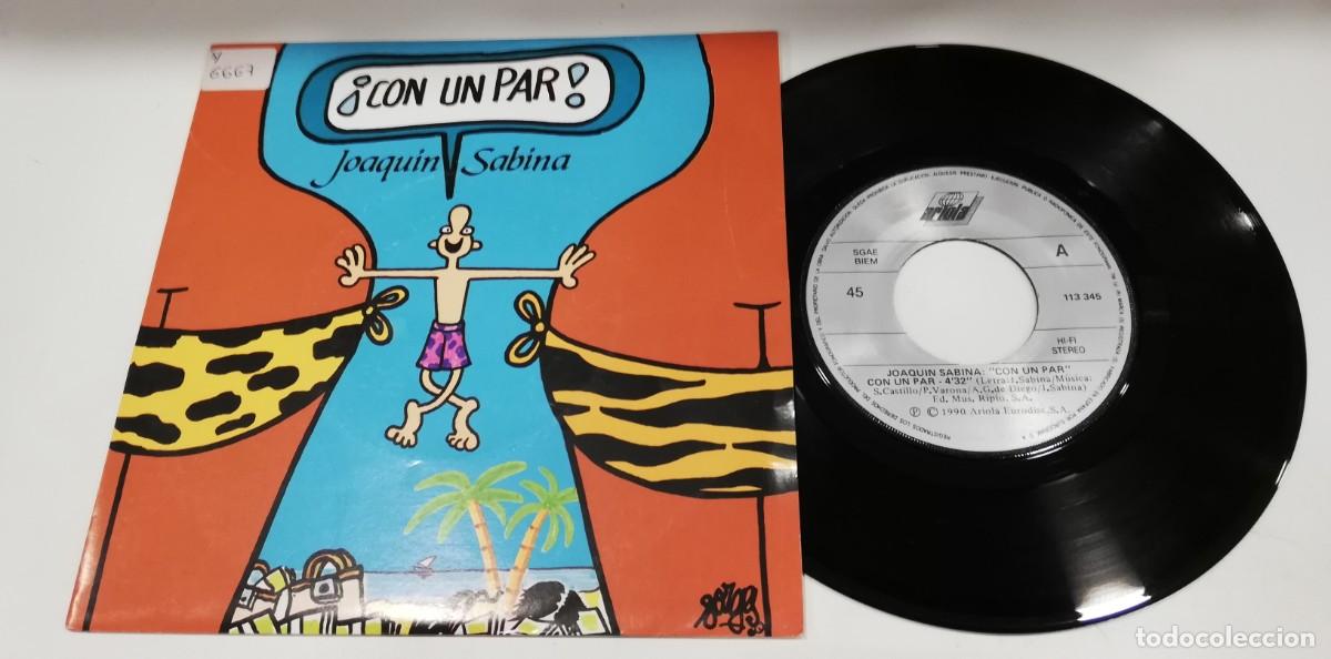 Discos de vinilo: SCO100-Joaqu&iacute;n Sabina - &iexcl;Con Un Par! (7&rdquo;, Single) - Foto 1