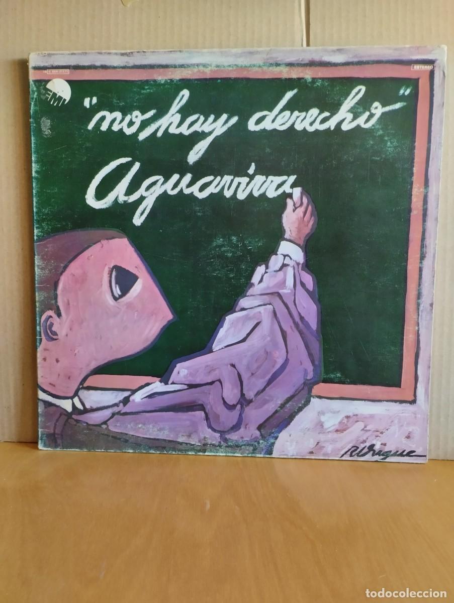 Discos de vinilo: AGUAVIVA ----- NO HAY DERECHO - Foto 1