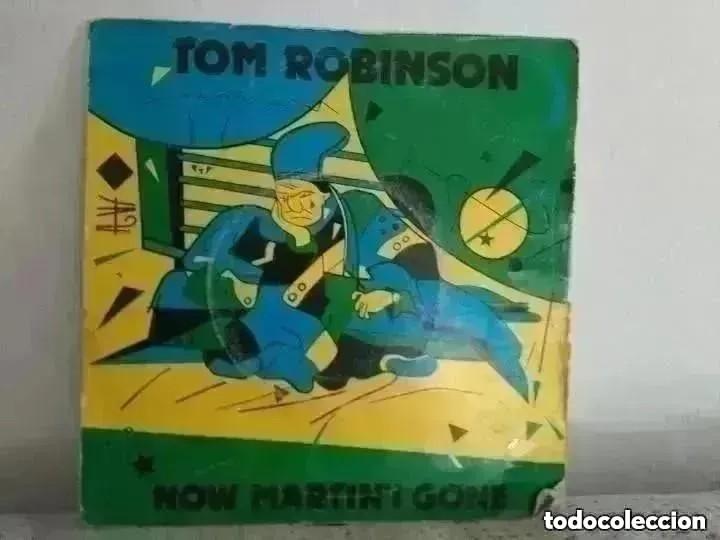 Discos de vinilo: TOM ROBINSON - NOW MARTIN&acute;S GONE (SG) 1982 - Foto 1