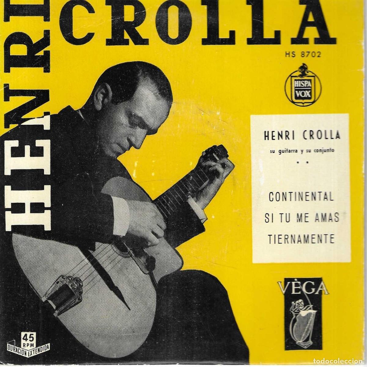 Dischi in vinile: HENRI CROLLA SU GUITARRA Y SU CONJUNTO - CONTINENTAL / SI TU ME AMAS / TIERNAMENTE - VEGA - 50's