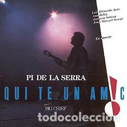 Vinyl records: ZZZZVINILO-PI DE LA SERRA - Qui T&eacute; Un Amic (1989) 2 vinilos mirar portes