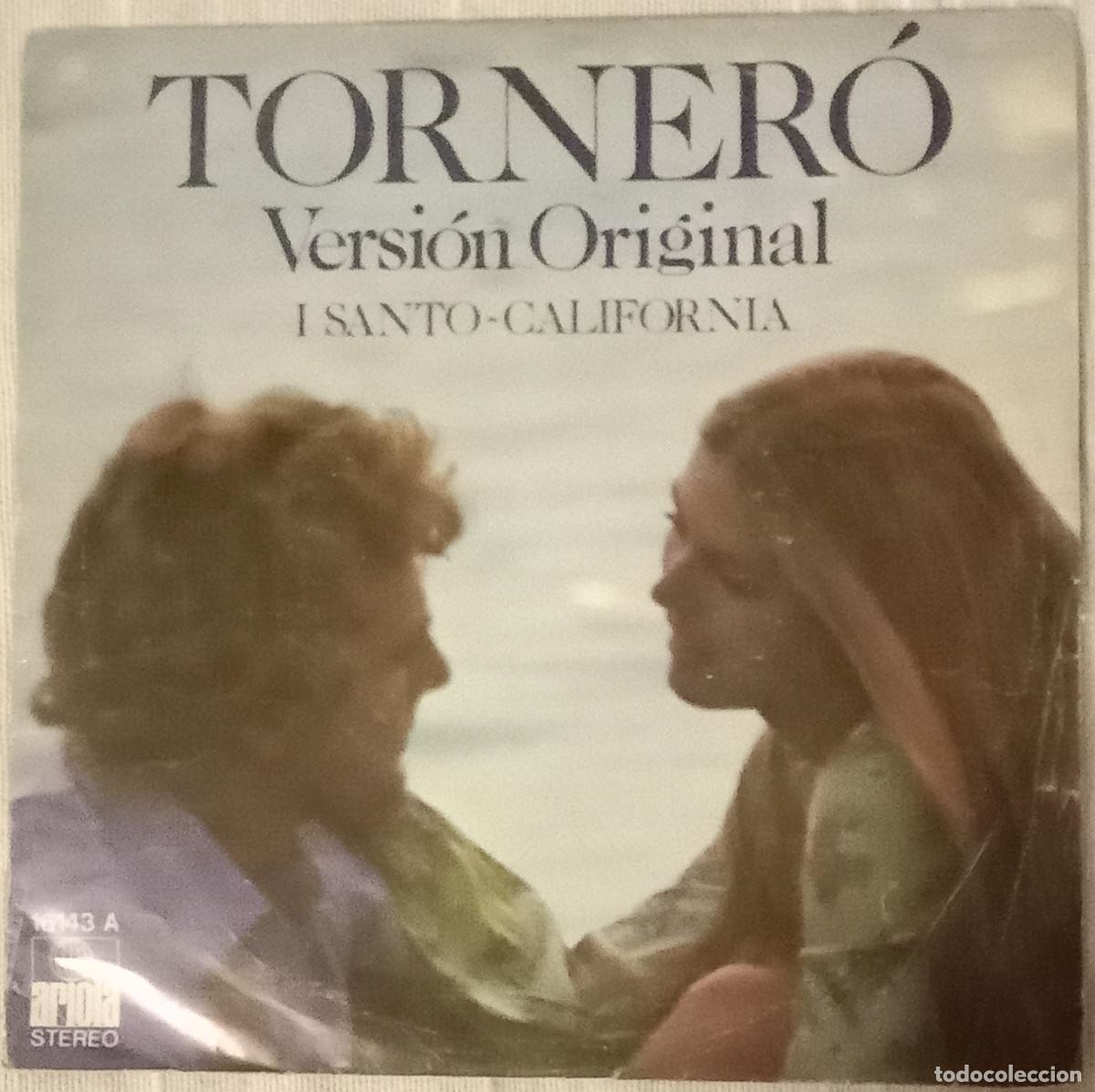 Dischi in vinile: I Santo-California - Torner&oacute; / Se Davvero Mi Vuoi Bene - Single - Ariola, 1974