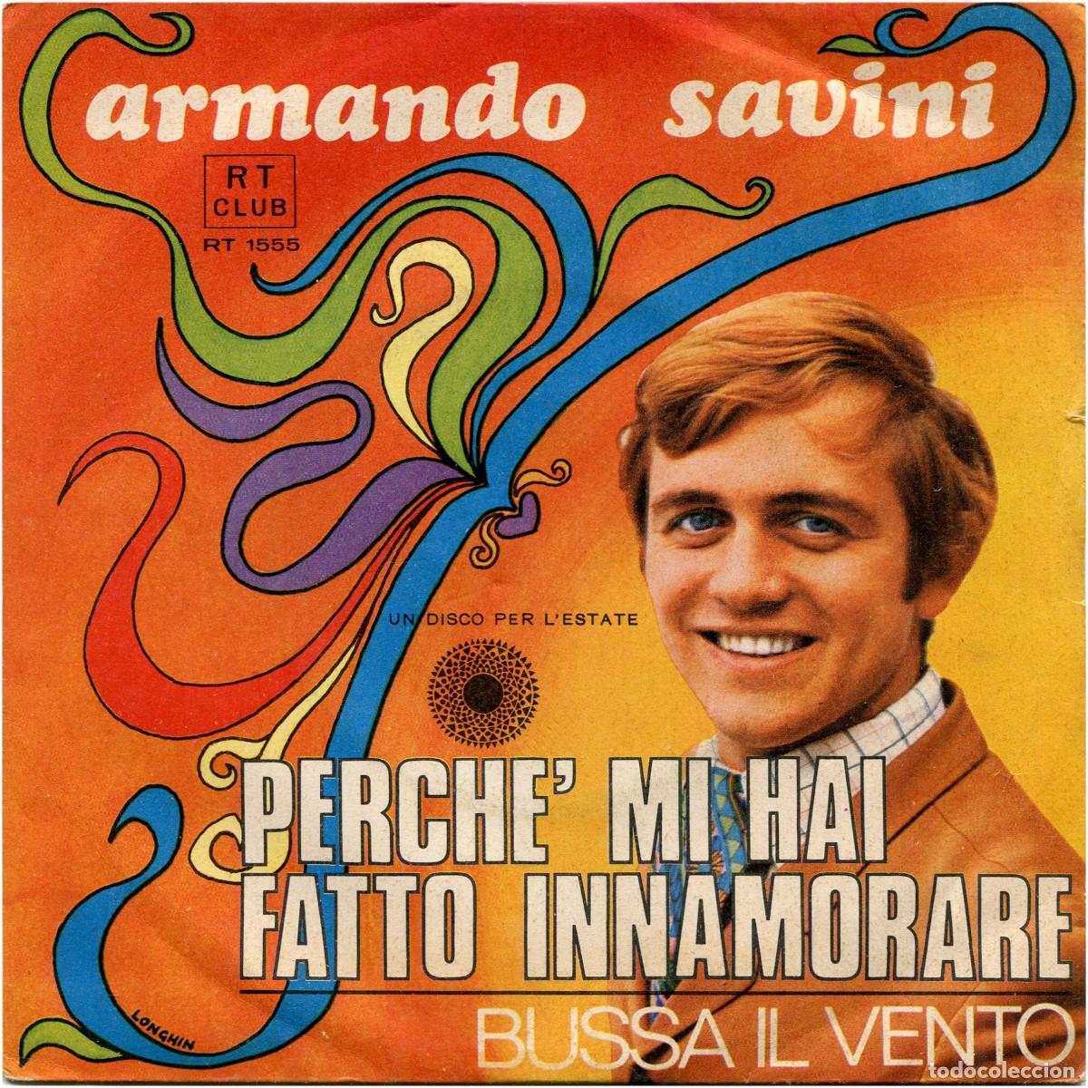 Disques de vinyle: Armando Savini - Perch&egrave; Mi Hai Fatto Innamorare - Sg Italia 1968 - RT Club RT 1555
