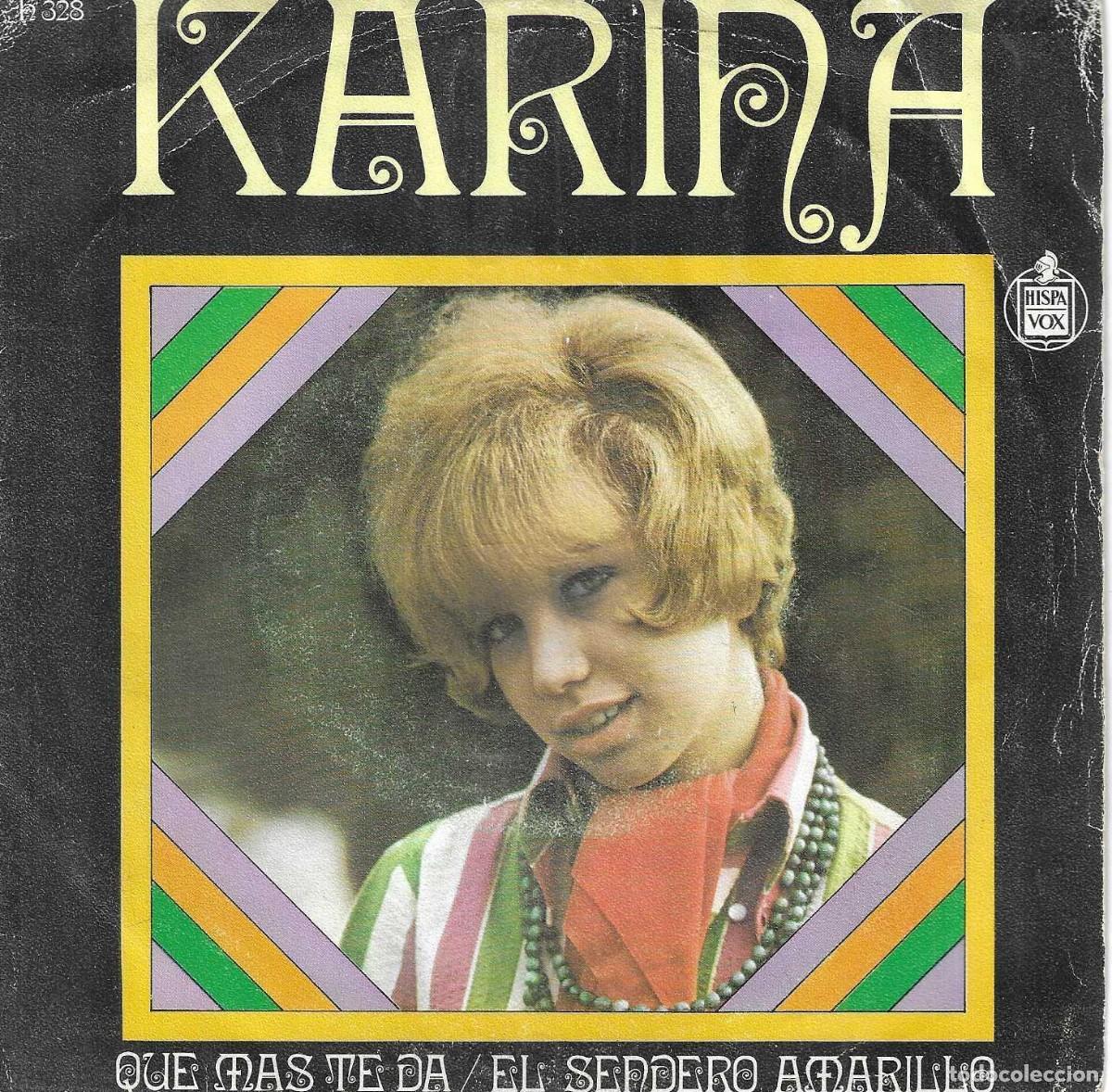 Discos de vinilo: KARINA - QUE MAS TE DA / EL SENDERO AMARILLO - HISPAVOX - 1968 - Foto 1