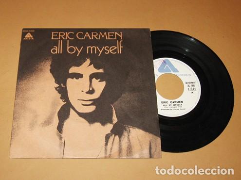 Discos de vinilo: ERIC CARMEN - ALL BY MYSELF (VERSION ORIGINAL) - SINGLE - 1976 - LA BALADA MAS VERSIONADA - Foto 1
