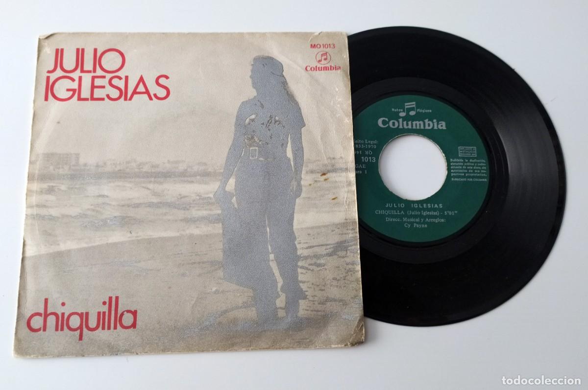 Discos de vinilo: SINGLE JULIO IGLESIAS - CHIQUILLA - Foto 1